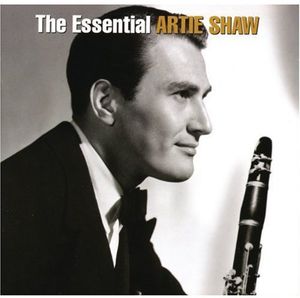 Essential Artie Shaw , Artie Shaw