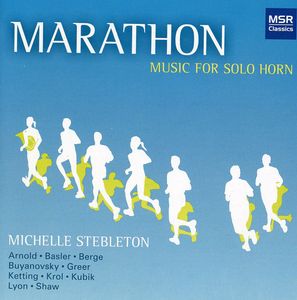 Marathon: Music for Solo Horn , Michelle Stebleton