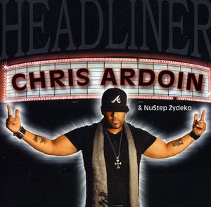 Headliner , Chris Ardoin