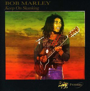 Keep on Skanking , Bob Marley