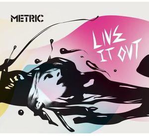 Live It Out , Metric