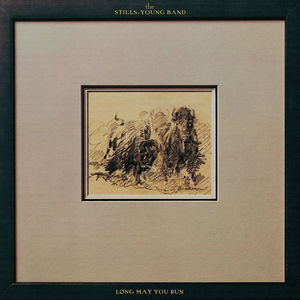 Long May You Run , Stills-Young Band