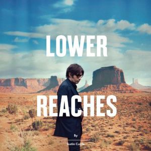 Lower Reaches , Justin Currie