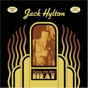 Turn on the Heat , Jack Hylton & His Orchestra