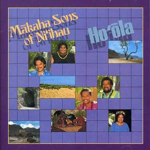 Ho'ola , Makaha Sons of Ni'ihau