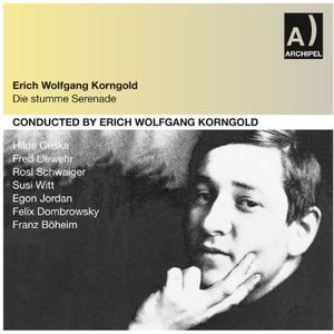 Die Stumme Serenade , Erich Wolfgang Korngold