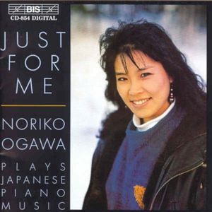 Just for Me: Japanese Piano Music , Noriko Ogawa