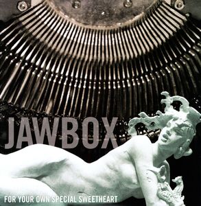 For Your Own Special Sweetheart , Jawbox