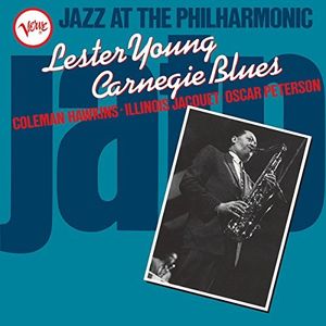 Jazz At The Philharmonic: Lester Young Carnegie Blues , Lester Young