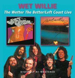 Wetter the Better /  Left Coast Live [Import] , Wet Willie