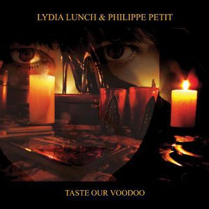 Taste Our Voodoo , Lydia Lunch