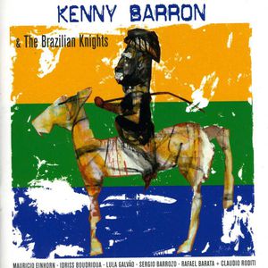 Kenny Barron & the Brazilian Knights , Kenny Barron