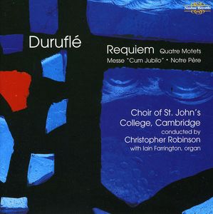 Durufle: Requiem , St. John's College Choir, Cambridge