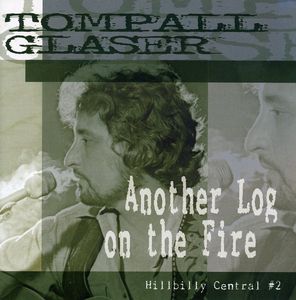 Another Log On The Fire: Hillbilly Central #2 , Tompall Glaser