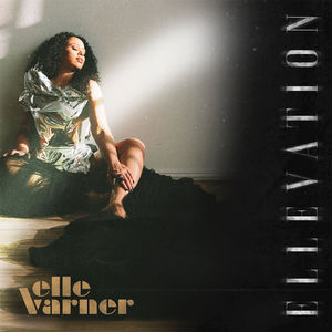 Ellevation , Elle Varner