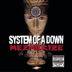 Mezmerize [Explicit Content] , System of a Down