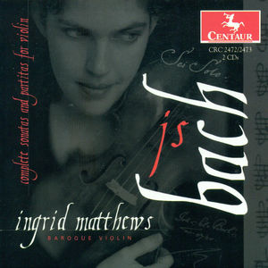 Bach: Sonatas and Partitas for Violin , Ingrid Matthews