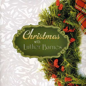 Christmas with Luther Barnes , Luther Barnes