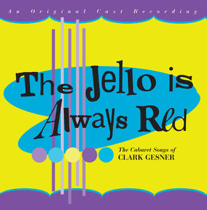 The Jello Is Always Red , Clark Gesner