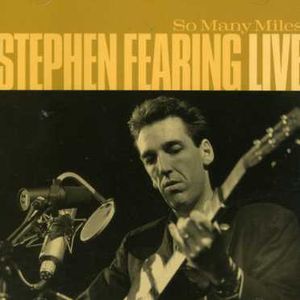 So Many Miles , Stephen Fearing