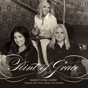 Directions Home (Songs We Love Songs You Know) , Point of Grace