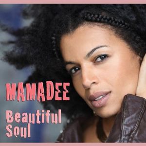 Beautiful Soul , Mamadee