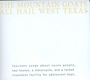 All Hail West Texas , The Mountain Goats
