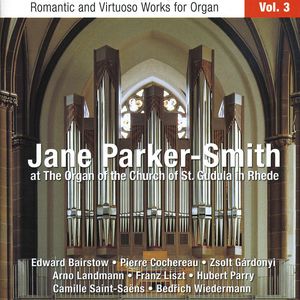 Romantic & Virtuoso Organ Works 3 , Jane Parker-Smith