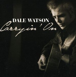 Carryin on , Dale Watson