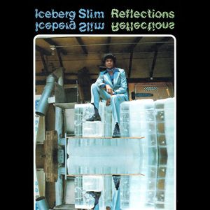 Reflections , Iceberg Slim
