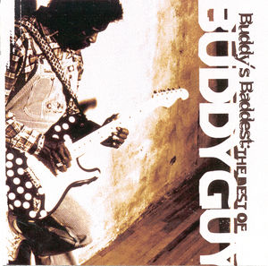 Buddy's Baddest: Best of , Buddy Guy