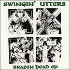 Swingin' Utters : Brazer Head EP , Swingin' Utters