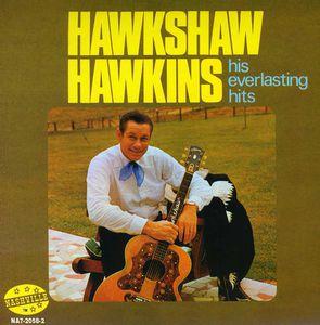 His Everlasting Hits , Hawkshaw Hawkins