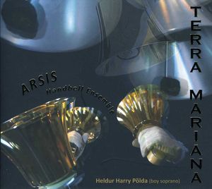Terra Mariana , Arsis Handbell Ensemble