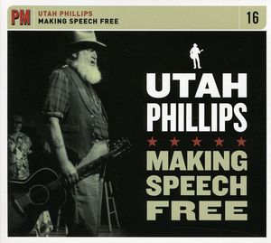 Making Speech Free , Utah Phillips