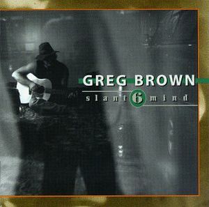 Slant 6 Mind , Greg Brown