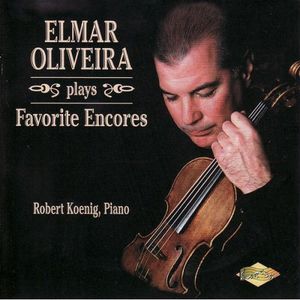 Elmar Oliveira Plays Favorite Encores , Elamr Oliveira
