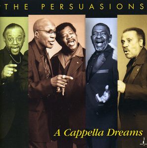 A Capella Dreams , The Persuasions