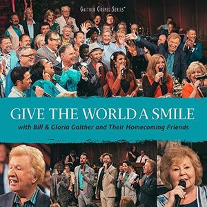 Give The World A Smile , Bill & Gloria Gaither