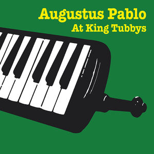 Augustus Pablo At King Tubbys , Augustus Pablo