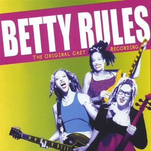 Betty Rules: Original Cast , Betty