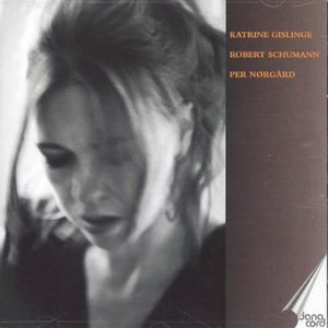 Katrine Gislinge Plays Schumann & Norgard , Katrine Gislinge