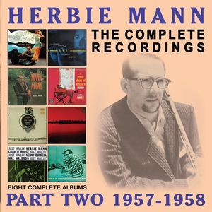 Complete Recordings: 1957-1958 , Herbie Mann