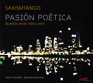 Pasion Poetica: Buenos Aires Hora Cero , Saxismtango
