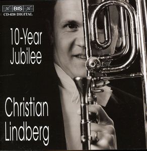 10 Year Jubilee , Christian Lindberg