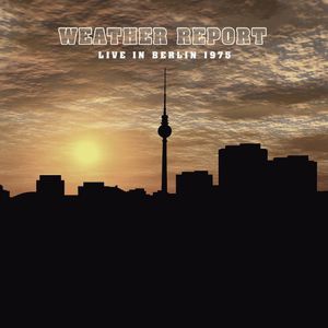 Live in Berlin 1975 , Weather Report