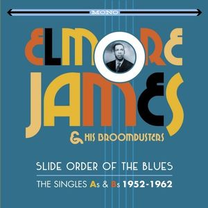 Slide Order Of The Blues: Singles As & Bs 1952-1962 [Import] , Elmore James