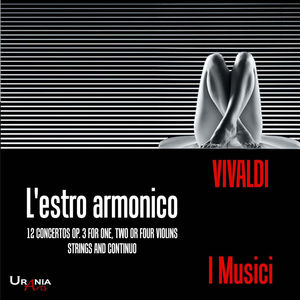 I Musici play Vivaldi: L'estro armonico