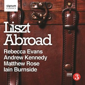Liszt, F. : Liszt Abroad , Matthew Rose