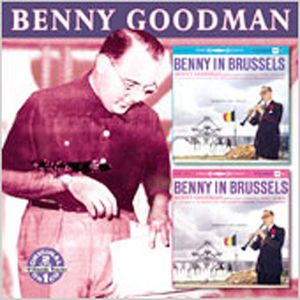 Benny In Brussels, Vol.1 and 2 , Benny Goodman